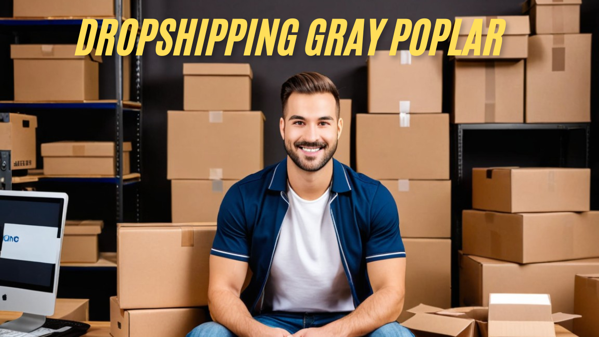 Boost Your Online Business with dropshipping gray poplar Made Easy in 2025