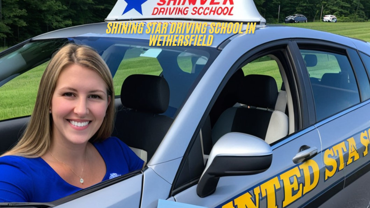 Shining Star Driving School in Wethersfield best Choice for Aspiring Drivers